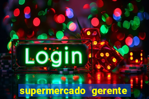 supermercado gerente simulator dinheiro infinito